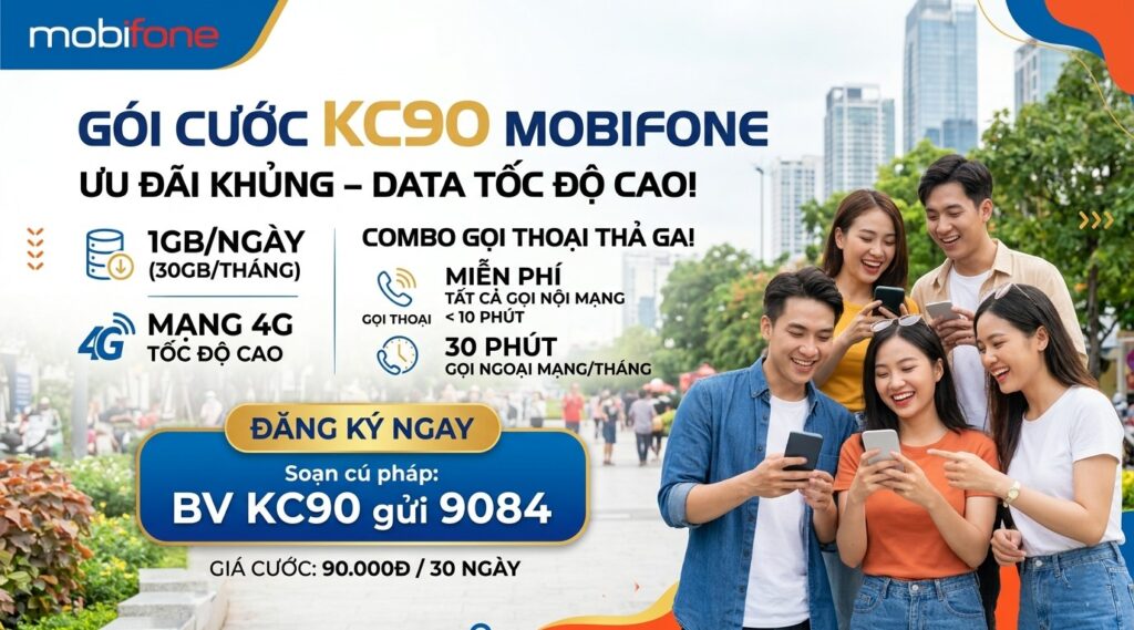 Đăng ký gói cước KC90 MobiFone nhận 1GB/ngày- free phút gọi chỉ 90K/tháng
