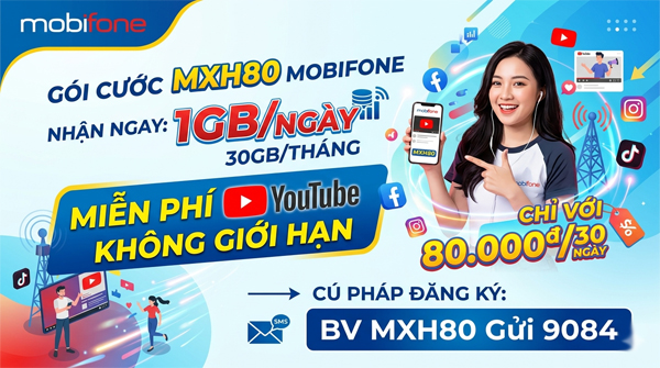 Gói cước MXH80 MobiFone — 1GB/ngày + YouTube miễn phí cả tháng, giá 80.000đ